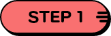 STEP 1