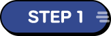 STEP 1